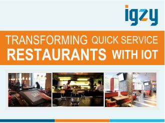 TRANSFORMING QUICK SERVICE RESTAURANTS WITH IOT
