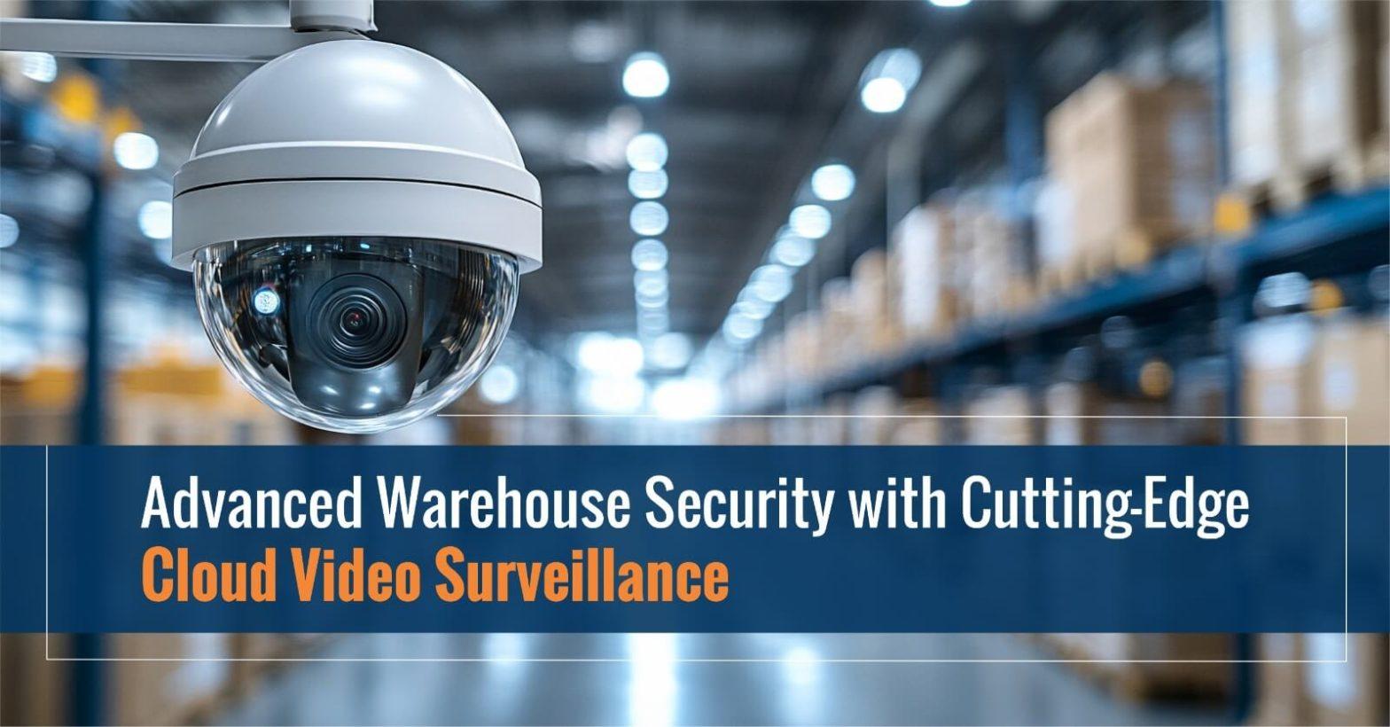 cloud video surveillance for warehouses