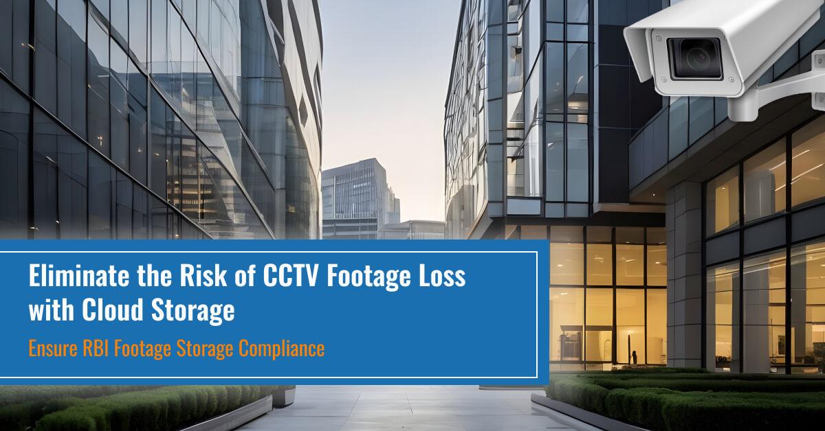 offsite cctv storage to eliminate cctv footage loss